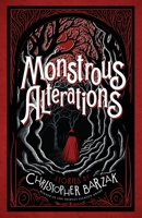 Monstrous Alterations 1590217616 Book Cover