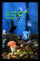 The Child That Went With The Fairies 1447466233 Book Cover
