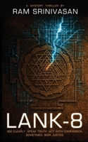 Lank-8: See clearly. Speak truth. Act with compassion. sometimes, seek justice B0FLVBS3HP Book Cover