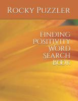 Finding Positivity Word Search Book 1798525895 Book Cover