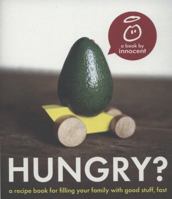 Innocent Hungry?: The Innocent Recipe Book for Filling Your Family with Good Stuff. 0007442408 Book Cover