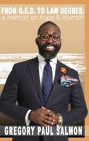 From G. E. D. to Law Degree : A Memoir on Hope and Triumph 1734507306 Book Cover