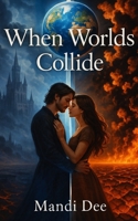 When Worlds Collide 1090833113 Book Cover