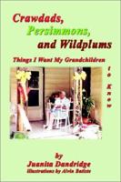 Crawdads, Persimmons, and Wildplums: Things I Want My Grandchildren to Know 1403379440 Book Cover