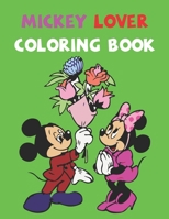 Mickey Lover Coloring Book: Best Coloring Book Gift For Kids Ages 4-8 9-12 Amazing Updated Images with Perfect Quality coloring books 1677832037 Book Cover