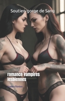 Soutien-gorge de Sang: romance vampires lesbiennes (French Edition) B0DS9RM2TQ Book Cover