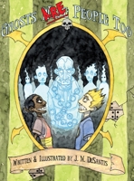 Ghosts Are People Too 1733504451 Book Cover