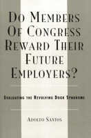 Do Members of Congress Reward Their Future Employers?: Evaluating the Revolving Door Syndrome 0761833293 Book Cover