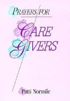 Prayers for Caregivers 0870296604 Book Cover