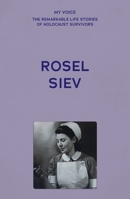 My Voice: Rosel Siev: It Should Be Told (My Voice: The Remarkable Life Stories of Holocaust Survivors) B0F3GSYKDS Book Cover