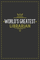 World's Greatest Librarian: Lined notebook - best gift for Librarian B083XVFMNK Book Cover