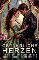Gefährliche Herzen: Ein historischer Liebesroman voller Geheimnisse und Intrigen (German Edition) B0DRZ8RLX1 Book Cover