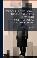 Officer Professional Development for Service in Multinational Organizations 1288292031 Book Cover