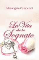 La vita che ho sognato 1983379786 Book Cover