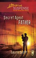 Secret Agent Father 0373674155 Book Cover