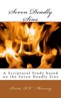 Seven Deady Sins: A Scriptural Study Based on the Seven Deadly Sins 1490332804 Book Cover