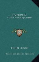 Liverdun: Notice Historique (1842) 2013037368 Book Cover