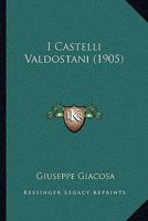 I Castelli Valdostani (1905) 1144286956 Book Cover