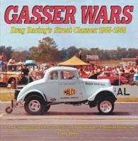 Gasser Wars: Drag Racing's Street Classics: 1955-1968 1884089771 Book Cover