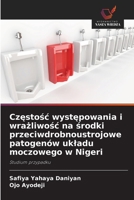 Czestosc wystepowania i wrazliwosc na srodki przeciwdrobnoustrojowe patogenów ukladu moczowego w Nigeri (Polish Edition) 6208628660 Book Cover