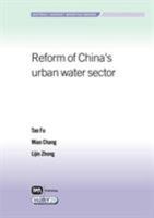 Reform Of China's Urban Water Sector (Water21 Market Briefing Series) 1843391430 Book Cover