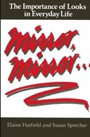 Mirror, Mirror: The Importance of Looks in Everyday Life (Suny Series, Sexual Behavior) 0887061249 Book Cover