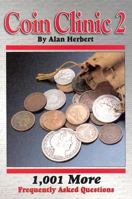 Coin Clinic 2: 1,001 More Frequently Asked Questions 0873498755 Book Cover