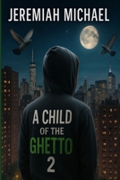 A Child Of The Ghetto 2 B0FCF6HKJV Book Cover