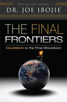 The Final Frontiers: Countdown to the Final Showdown 0956400833 Book Cover