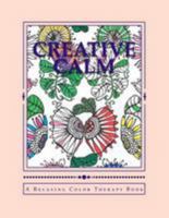 Creative Calm: A Relaxing Color Therapy Book 1523246189 Book Cover
