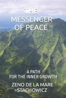 The Messenger of Peace: A Path for the Inner Grownth B0C7J4X65H Book Cover