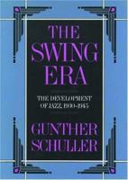 The Swing Era: The Development of Jazz, 1930-1945 (The History of Jazz, Vol. 2) 0195071409 Book Cover