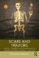 Scabs and Traitors: Taboo, Violence and Punishment in Labour Disputes in Britain, 1760-1871 1138186058 Book Cover