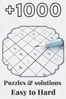 +1000 puzzles & solutions Easy to hard: Over than 1000 Puzzles & Solutions, Very Easy, Easy, Normal, Medium and Hard Puzzles, Sudoku Type 9*9,4 puzzle/page,570 page, size 6*9, B08CMYCH2W Book Cover
