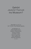 Gehört deutsche Popmusik ins Museum?: Die Archiv-Debatte der 5. Pop-Dekadentagung 3937550305 Book Cover