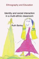 Identity and social interaction in a multi-ethnic classroom 1872767346 Book Cover