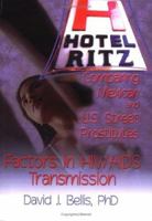 Hotel Ritz--Comparing Mexican and U.S. Street Prostitutes: Factors in HIV/Aids Transmission 078901775X Book Cover