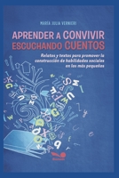 Aprender a Convivir Escuchando Cuentos: relatos y textos para promover la construcción de habilidades sociales en los más pequeños B0892HQRVG Book Cover