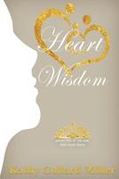 Heart Wisdom (Daughters of the King Bible Study) 1950051668 Book Cover