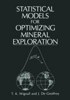 Statistical Models for Optimizing Mineral Exploration 1461290384 Book Cover