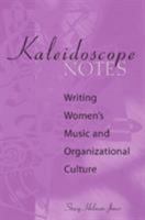 Kaleidoscope Notes: Writing Women's Music and Organizational Culture (Ethnographic Alternatives Book Series, V. 3.) 0761989668 Book Cover