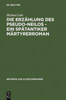 Die Erzahlung Des Pseudo-Neilos-Ein Spatantiker Martyrerroman: Text, Ubersetzung Und Kommentar 3598778325 Book Cover