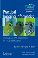 Practical Imaging Informatics: Foundations and Applications for PACS Professionals 1441904832 Book Cover