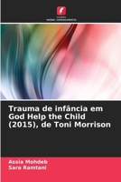 Trauma de infância em God Help the Child (2015), de Toni Morrison (Portuguese Edition) 6207916948 Book Cover