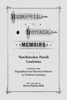 Biographical and Historical Memoirs of Natchitoches Parish, Louisiana 1714-1890 078844896X Book Cover