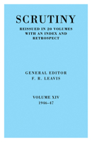 Scrutiny : A Quarterly Review : Vol. XIV 1946-47 052106824X Book Cover