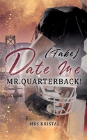 (Fake) Date Me, Mr. Quarterback! (German Edition) 3758305284 Book Cover