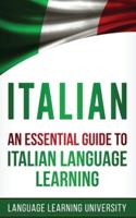 Italian: An Essential Guide to Italian Language Learning 1979697892 Book Cover