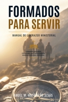FORMADOS PARA SERVIR: Manual de Liderazgo Ministerial (Spanish Edition) B0H8CPBFXX Book Cover