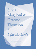 Silvia Maglioni and Graeme Thompson: B for the Birds 3982558514 Book Cover